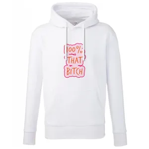 100% That Bitch Hoodie